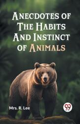 Anecdotes of the Habits and Instinct of Animals (ISBN: 9789359320823)