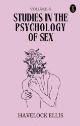 Studies In The Psychology Of Sex Volume - 5 (ISBN: 9789359044798)