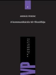 A KOMMUNIKÁCIÓS TÉR FILOZÓFIÁJA (2010)