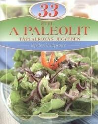 33 étel a paleolit táplálkozás jegyében (ISBN: 9789635904297)