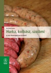 Hurka, kolbász, szalámi és más finomságok házi készítése (ISBN: 9789632866024)