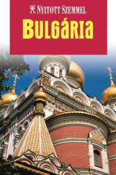 Bulgária /Nyitott szemmel (ISBN: 9789630965927)