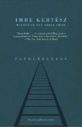 Fatelessness - Imre Kertesz, Tim Wilkinson (2004)