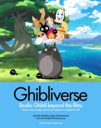 Ghibliverse: Studio Ghibli Beyond the Films (ISBN: 9781802797367)