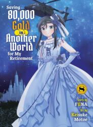 Saving 80, 000 Gold in Another World for my Retirement 8 (ISBN: 9781647294427)