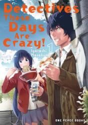 Detectives These Days Are Crazy! Vol. 1 - V01 (ISBN: 9781642734638)
