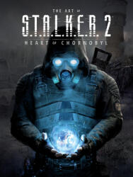The Art of S. T. A. L. K. E. R. 2: Heart of Chornobyl (ISBN: 9781506739601)