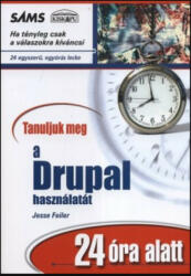 Tanuljuk meg a drupal használatát 24 óra alatt (2011)