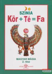 Színia (Bodnár Erika) - Kör+Té = Fa - magyar mágia 2. rész (2011)