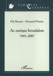 AZ EURÓPAI FORRADALOM 1945-2007 (2011)