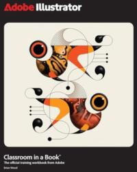 Adobe Illustrator Classroom in a Book 2025 Release (ISBN: 9780135376843)