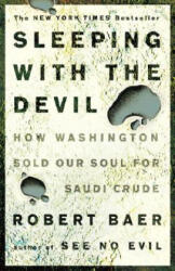 Sleeping with the Devil - Robert Baer (ISBN: 9781400052684)