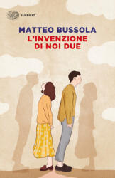 invenzione di noi due - Matteo Bussola (2022)