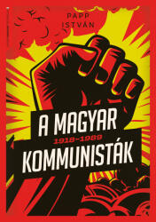 A magyar kommunisták 1918-1989 (2024)