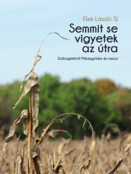 Semmit se vigyetek az útra (2024)