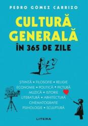 Cultura generala in 365 de zile - Pedro Gomez Carrizo (ISBN: 9786303422121)