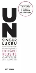 Un singur lucru - Gary Keller, Jay Papasan (ISBN: 9786303422640)