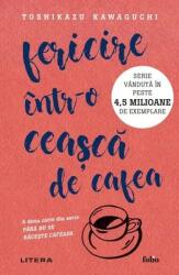 Fericire intr-o ceasca de cafea - Toshikazu Kawaguchi (ISBN: 9786303422992)