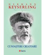 Cunoastere creatoare - Hermann Keyserling (ISBN: 9786069078655)