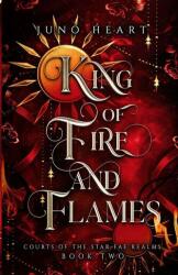 King of Fire and Flames - Juno Heart (ISBN: 9780645895629)