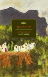 Jean Giono, Paul Eprile, David Abram - Hill - Jean Giono, Paul Eprile, David Abram (ISBN: 9781590179185)