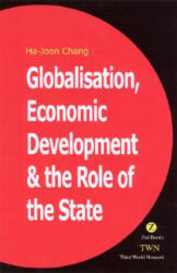 Globalisation, Economic Development & the Role of the State - Ha-Joon Chang (ISBN: 9781842771433)