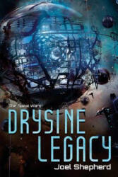 Drysine Legacy - Joel Shepherd (ISBN: 9781533025081)