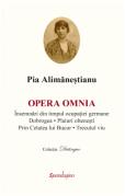 Opera Omnia. Insemnari din timpul ocupatiei germane. Dobrogea. Plaiuri oltenesti. Trecutul viu - Pia Alimanestianu (ISBN: 9786306543588)