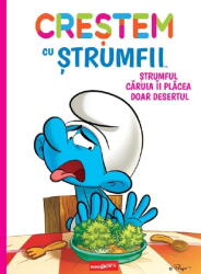 Crestem cu strumfii 3. Strumful caruia ii placea doar desertul - Thierry Culliford (ISBN: 9786067109528)