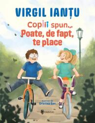Copiii spun. . . Poate, de fapt, te place - Virgil Iantu (ISBN: 9789733416333)