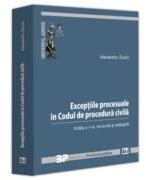 Exceptiile procesuale in Codul de procedura civila. Editia a 5-a, revizuita si adaugita - Alexandru Suciu (ISBN: 9786063915727)