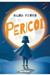 Pericol - Raluca Poenaru (ISBN: 9786303214900)