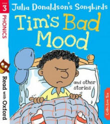 Read with Oxford: Stage 3: Julia Donaldson's Songbirds: Tim's Bad Mood and Other Stories - Donaldson (ISBN: 9780192764812)