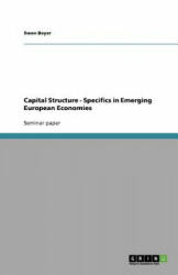 Capital Structure - Specifics in Emerging European Economies - Swen Beyer (2010)