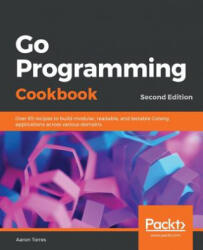 Go Programming Cookbook - Aaron Torres (ISBN: 9781789800982)