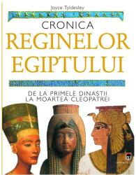 Cronica reginelor Egiptului. De la primele dinastii la moartea Cleopatrei (ISBN: 9789737171900)