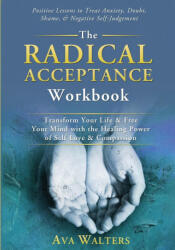 The Radical Acceptance Workbook - Ava Walters (ISBN: 9789083397405)