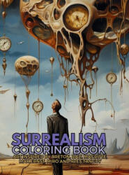 Surrealism Coloring Book with art inspired by André Breton, Salvador Dalí, René Magritte, Max Ernst and Yves Tanguy - Gargoyle Collective (ISBN: 9786598234737)