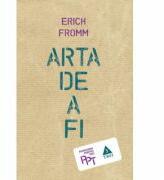 Arta de a fi - Erich Fromm. Traducere de Raluca Hurduc (2013)