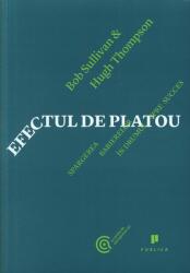 Efectul de platou. Spargerea barierelor in drumul spre succes - Bob Sullivan, Hugh Thompson (2013)