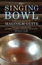 Singing Bowl - Malcolm Guite (2013)