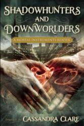 Shadowhunters and Downworlders - Cassandra Clare (2013)