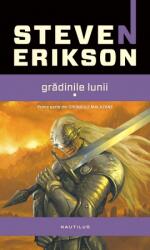 Gradinile Lunii (Seria Cronicile Malazane, partea I, paperback) - Steven Erikson (2013)