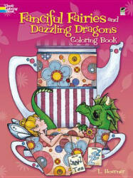 Fanciful Fairies and Dazzling Dragons Coloring Book - L Hoerner (2013)