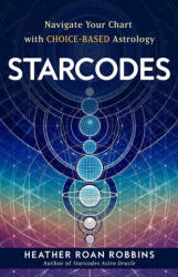 Starcodes: Navigate Your Chart with Choice-Based Astrology - Roan Robbins, Heather (ISBN: 9781401975487)