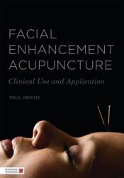 Facial Enhancement Acupuncture - Paul Adkins (2013)