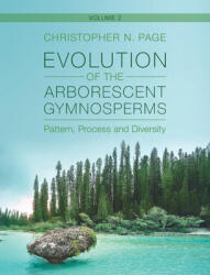 Evolution of the Arborescent Gymnosperms: Volume 2, Southern Hemisphere Focus: Pattern, Process and Diversity (ISBN: 9781009263092)