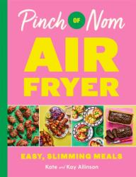 Pinch of Nom Air Fryer: Easy, Slimming Meals (ISBN: 9781035054565)