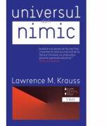 Universul din nimic - Lawrence M. Krauss. Traducere de Constantin Dumitru-Palcus (2013)
