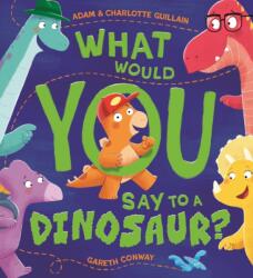 What Would You Say to a Dinosaur? (ISBN: 9781444970630)